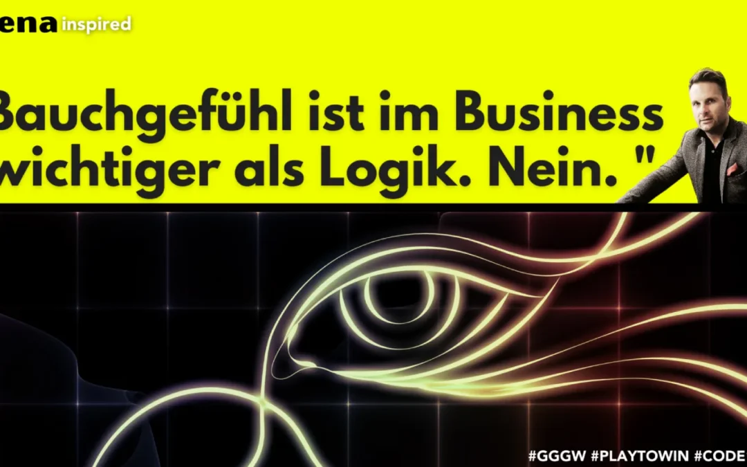 Bauchgefühl ist im Business wichtiger als Logik – Nein.
