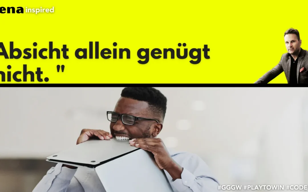 Absicht allein genügt nicht